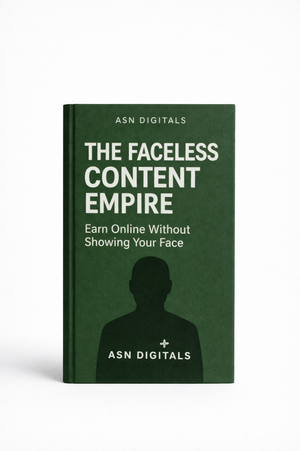 The Faceless Content Empire (Digital Guide)