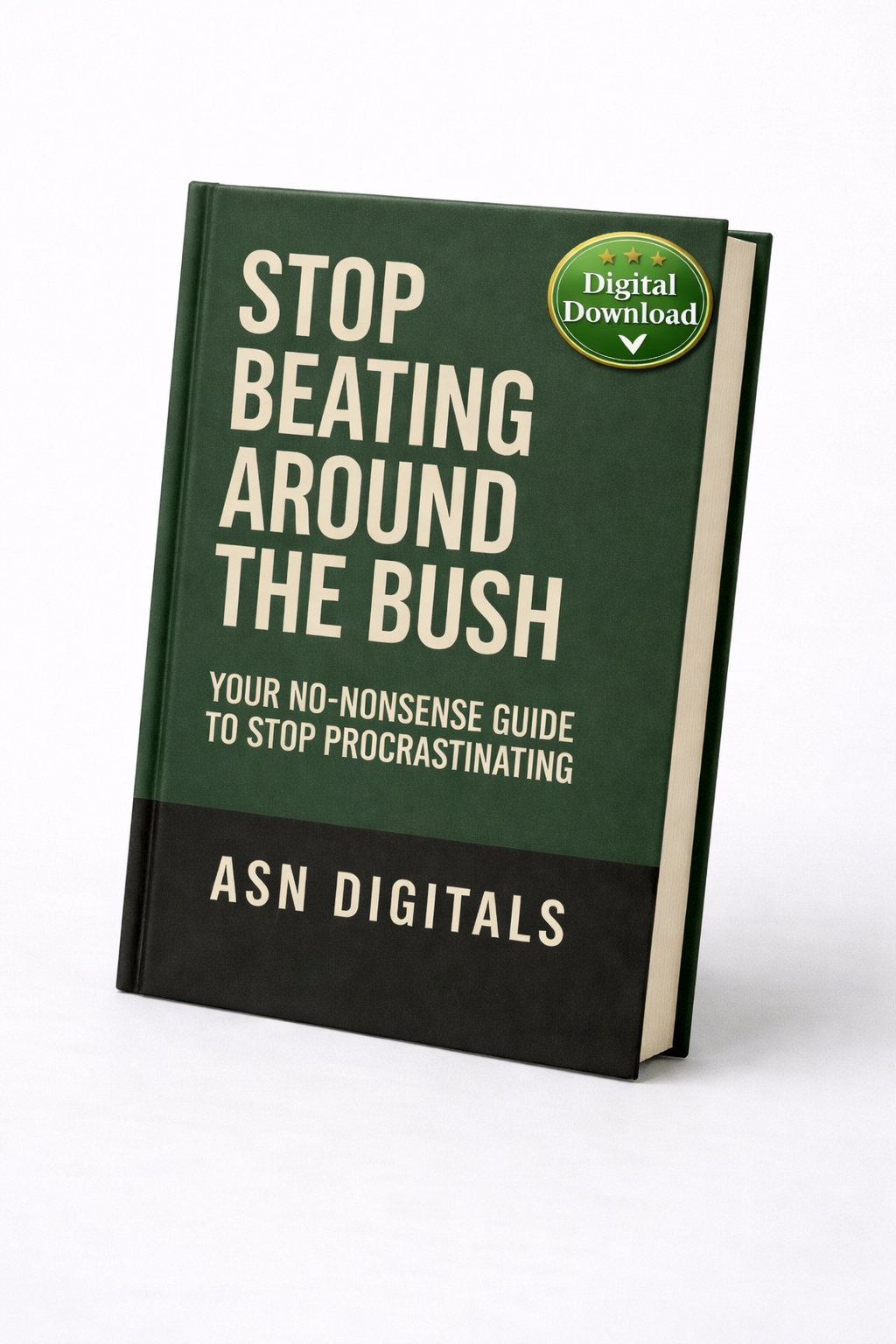 Stop Beating Around The Bush (Guide To Stop Procrastinating)